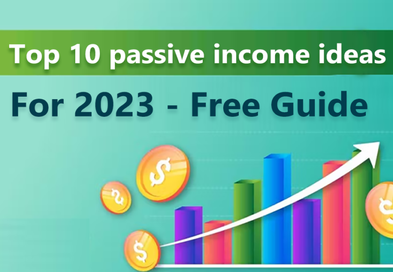 10 Best Passive Income Ideas For 2023 Free Guide 810x560 
